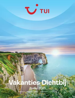 Catalogue TUI | Vakanties Dichtbij | 2025-01-14T00:00:00.000Z - 2025-08-31T00:00:00.000Z